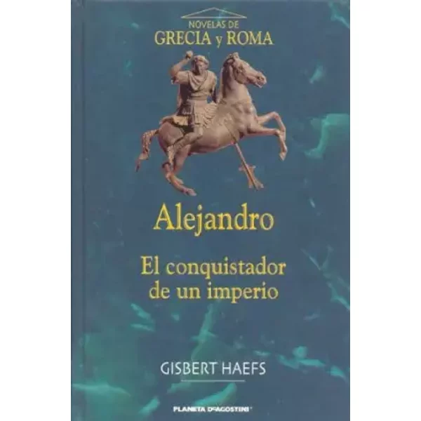 Alejandro, El Conquistador De Un Imperio - Gisbert Haefs-image