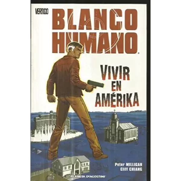 Vivir En Amérika - Peter Milligan, Cliff Chiang