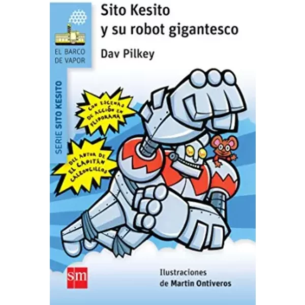 Sito Kesito Y Su Robot Gigantesco (El Barco De Vapor Azul) - Dav Pilkey-image