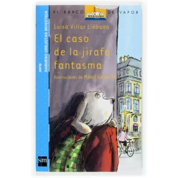 El caso de la jirafa fantasma/ The Case of the Ghost Giraffe - Luisa Villar Liébana, Mikel Valverde Tejedor