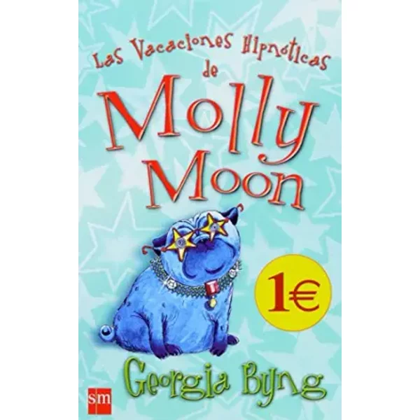 Las Vacaciones Hipnoticas De Molly Moon/ The Hypnotizing Vacations Of Molly Moon - Georgia Byng-image