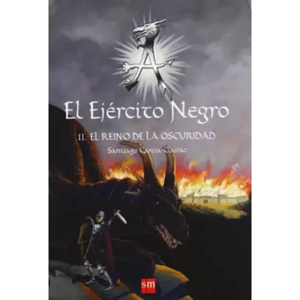 El Ejército Negro II. El Reino de la Oscuridad: 2 (El Ejercito Negro) - Santiago García-Clairac