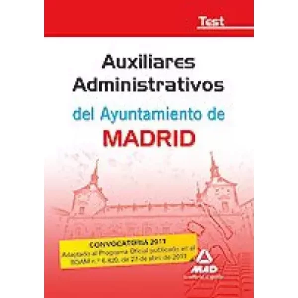 Auxiliares Administrativos Del Ayuntamiento De Madrid. Test - Fernando Martos Navarro, Jose Manuel Gonzalez Rabanal, Joaquin Martinez Del Fresno, Alvaro Millan MuñOz Labiano, Francisco Jesus Torres Fonseca, Yolanda ValtueñA Caparros, Teresa Felicidad PeñAranda Pardo, Francisca Mª Moral Baena, Garcia Fernande-image