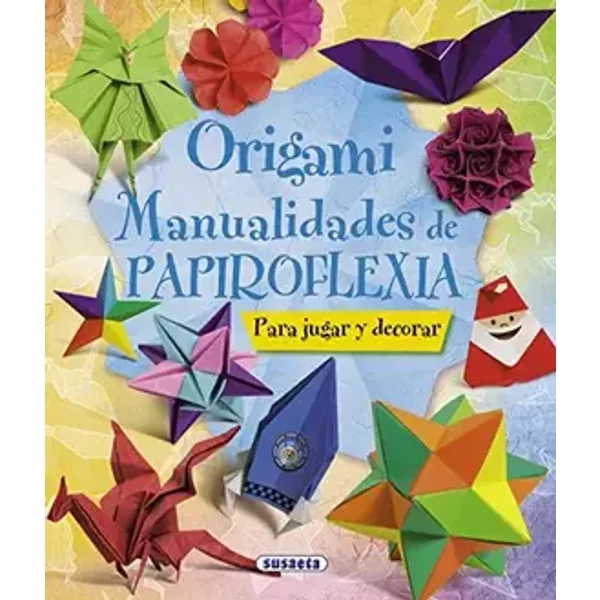 Susaeta - Origami. Manualidades de papiroflexia - Equipo Susaeta
