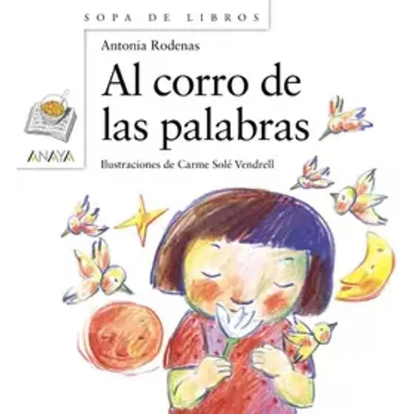 Al corro de las palabras (LITERATURA INFANTIL (6-11 años) - Sopa de Libros) - Antonia Rodenas