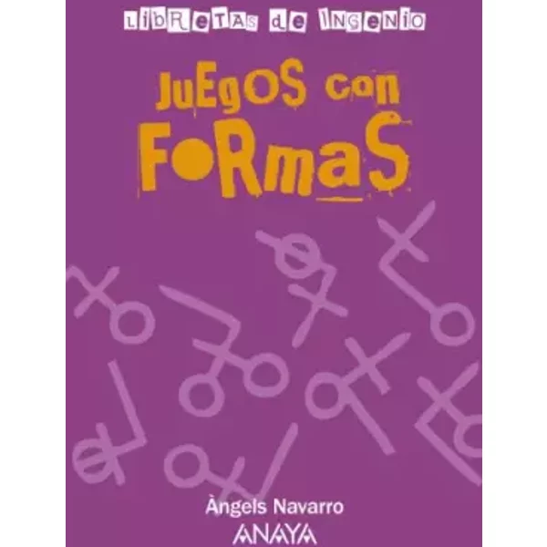 Juegos con formas (Ocio Y Conocimientos - Juegos Y Pasatiempos) - Àngels Navarro