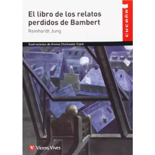 El Libro De Los Relatos Perdidos De Bambert (Colección Cucaña) - 9788468203782 - Jung Reinhardt, Verlag Jungbrunnen Gesellschaft Mbh