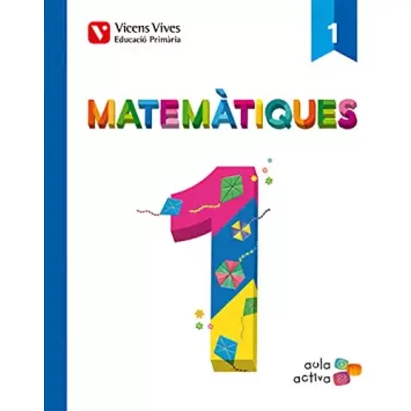 Matematiques 1 (1.1-1.2-1.3) Aula Activa - 9788468215341 (SIN COLECCION) - Javier Fraile Martin