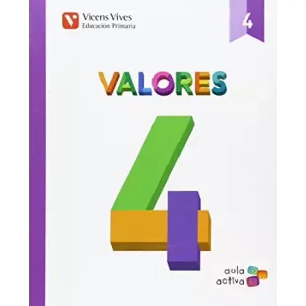 VALORES 4 (AULA ACTIVA): 000001 - 9788468229324 (2015) - Emma Arocas Sanchis, Maria Lena Pla Viana, Gabriela Vera Lluch, Merce Viana Martinez