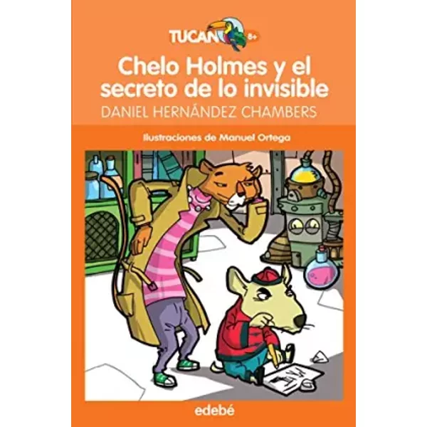Chelo Holmes y el secreto de lo invisible - Daniel Hernández Chambers, Manuel Ortega Santos, Manuel Ortega Santos