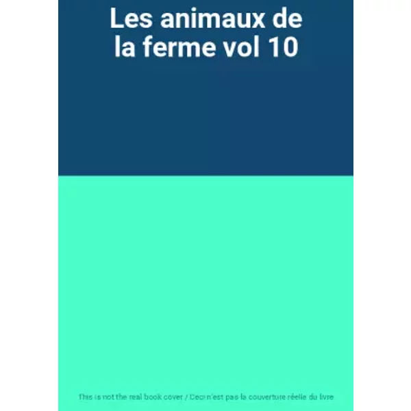 Les animaux de la ferme vol 10