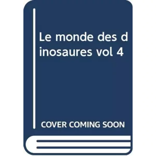 Le monde des dinosaures vol 4