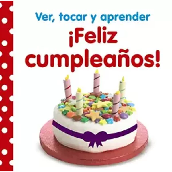 Ver, Tocar Y Aprender. ¡Feliz CumpleañOs! - Varios Autores-image