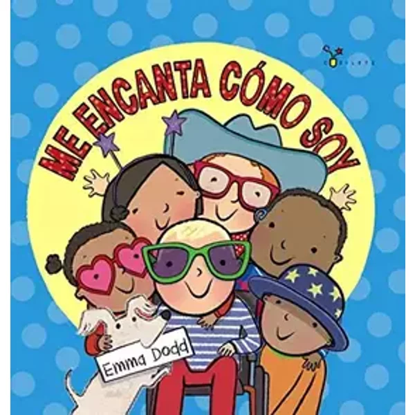 Me encanta cómo soy (Castellano - A PARTIR DE 3 AÑOS - ÁLBUMES - Cubilete) - Emma Dodd