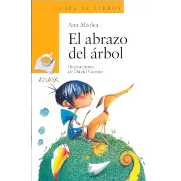 El Abrazo Del ÁRbol (Literatura Infantil - Sopa De Libros) - Ana Alcolea-image