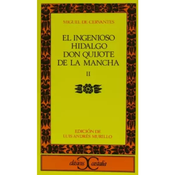 Ingenioso hidalgo Don Quijote de la Mancha - II, El .: Vol 2 (CLASICOS CASTALIA) - Luis Andrés Murillo, Miguel de Cervantes Saavedra