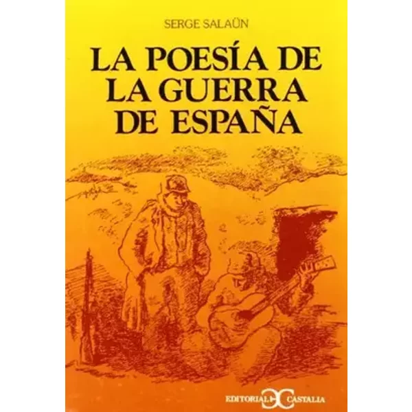 La poesía de la guerra en España . - Serge Salaün