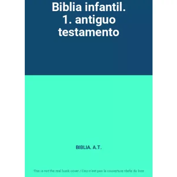 Biblia infantil. 1. antiguo testamento - BIBLIA. A.T.
