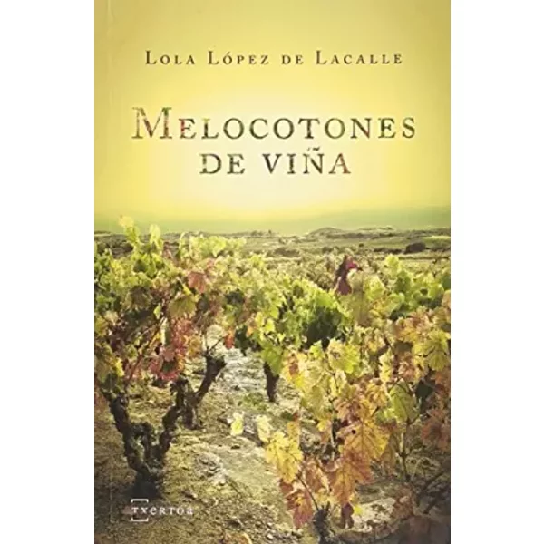 Melocotones de viña: 8 (Narrativa) - Lola Lopez de Lacalle Lopez