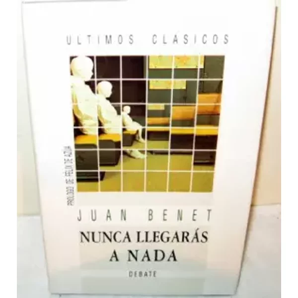 Nunca llegaras a nada - JUAN BENET