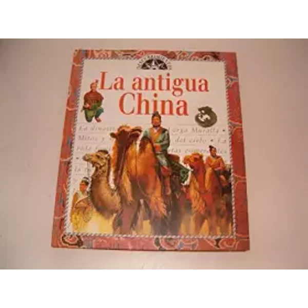 La antigua China - CAROL MICHAELSON (ASESORA)