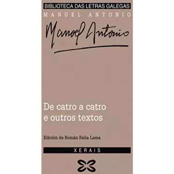 De catro a catro e outros textos / Four to four and other texts - MANUEL ANTONIO PEREZ SANCHEZ