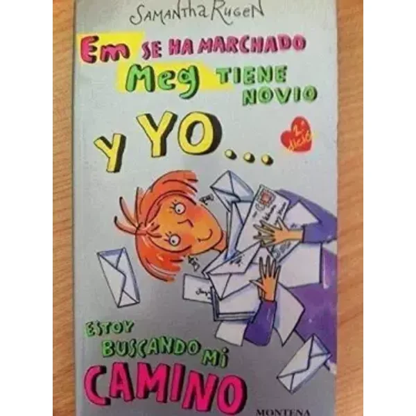 Em se ha marchado, Meg tiene novio y yo estoy buscando mi camino / Em is gone, Meg has a boyfriend and I'm looking for my way - Random House Mondadori