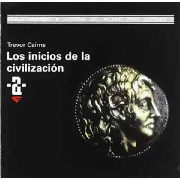 Los inicios de la civilización: 1 (Historia del mundo para jóvenes) - Trevor Cairns