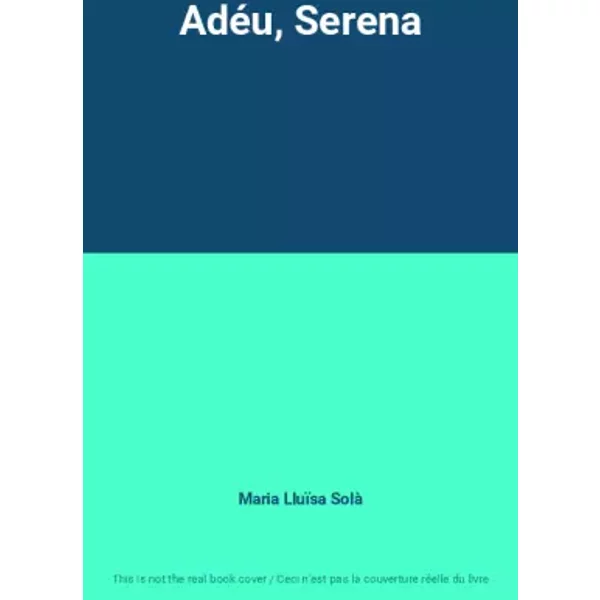 Adéu, Serena - Maria Lluïsa Solà