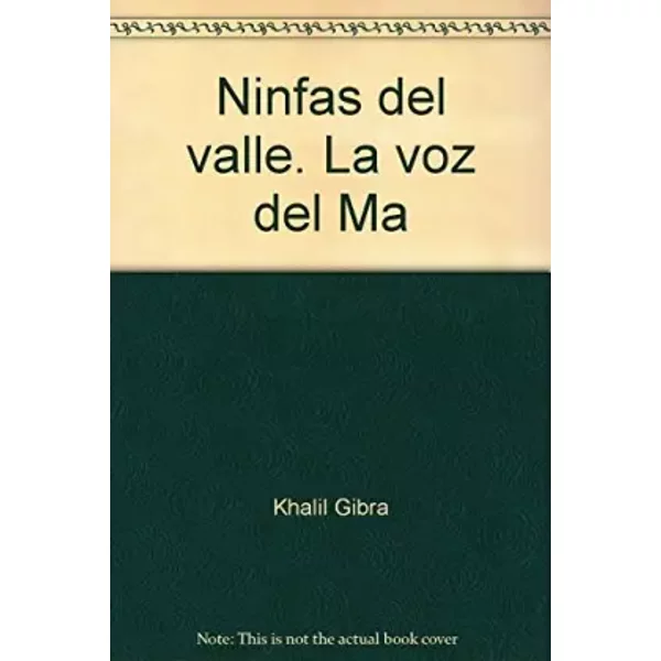 Ninfas del valle : La voz del maestro - Gibran Jalil Gibran
