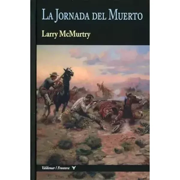 La Jornada del Muerto: 30 (Frontera) - Larry McMurtry