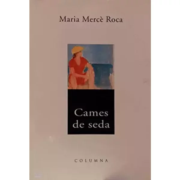 CAMES DE SEDA: Premi Sant Jordi 1992 - Maria Mercè Roca Perich