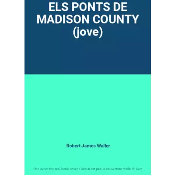 ELS PONTS DE MADISON COUNTY (jove) - Robert James Waller