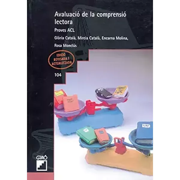 Avaluació de la comprensió lectora. Vol. II: Proves ACL. Cicle mitjà i superior de primària: 104 (Graó Educació) - Glòria Català Agràs, Mireia Català Agras, Encarna Molina Hita, Rosa Monclús Bareche