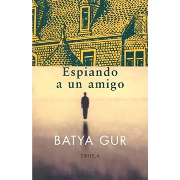 Espiando a un amigo / Spying on a Friend - Batya Gur, Sonia de Pedro