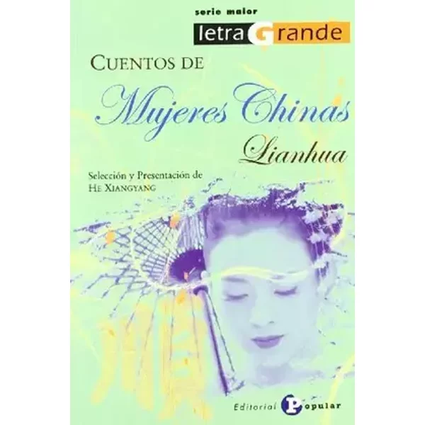Cuentos de mujeres chinas: Lianhua (Letra Grande. Serie Maior)