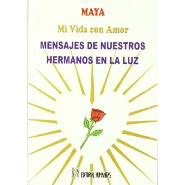 Mensajes De Nuestros Hermanos En La Luz - Maya