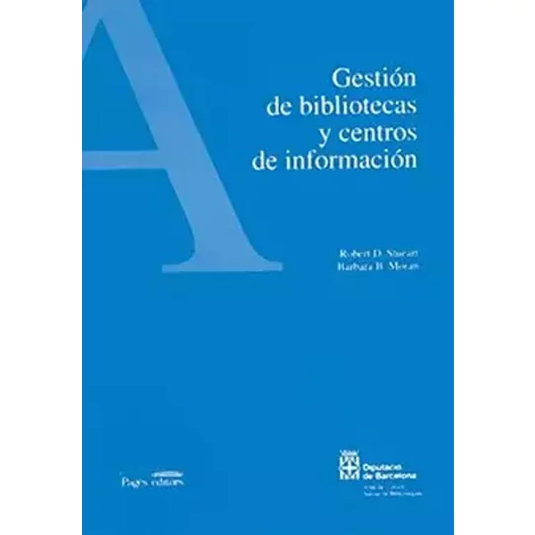 Gestión de bibliotecas y centros de información: 1 (Materiales para la biblioteca pública) - Robert D. Stueart, Barbara B. Moran