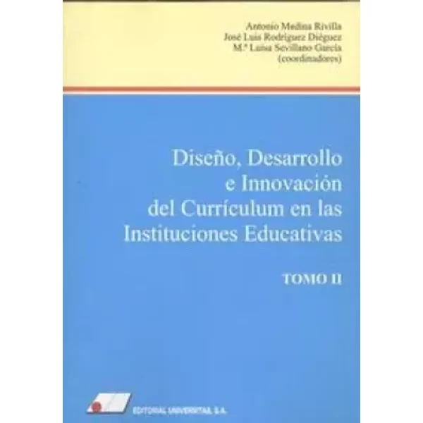 DISEÑO, DESARROLLO E INNOVACIÓN DEL CURRÍCULUM EN LAS INSTITUCIONES EDUCATIVAS (2 VOLÚMENES) - Vv.Aa.