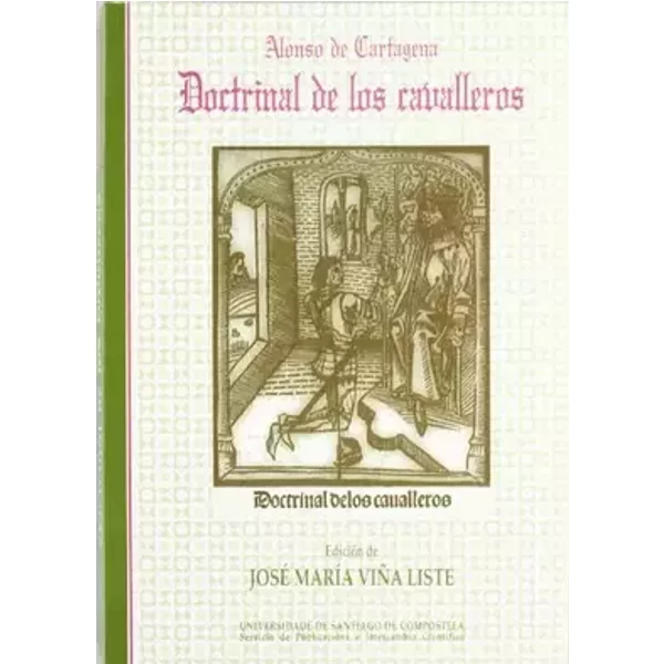 Doctrinal de los cavallerosalonso de Cartagena(caballeros) - ALONSO DE (VIÑA LISTE) CARTAGENA