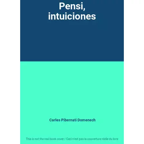 Pensi, intuiciones - Carles Pibernati Domenech
