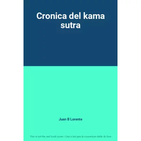 Cronica del kama sutra - Juan B Lorente