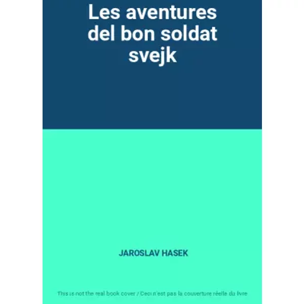 Les aventures del bon soldat svejk - JAROSLAV HASEK