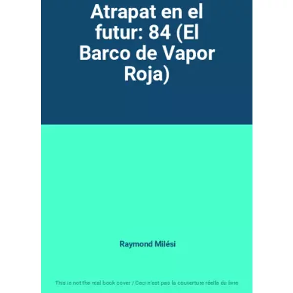 Atrapat En El Futur: 84 (El Barco De Vapor Roja) - Raymond MiléSi-image