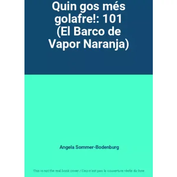 Quin Gos MéS Golafre!: 101 (El Barco De Vapor Naranja) - Angela Sommer-Bodenburg-image