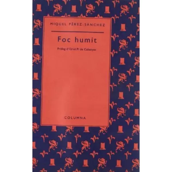 Foc Humit (COL.LECCIO POESIA AURIA) - Miquel Perez Sanchez