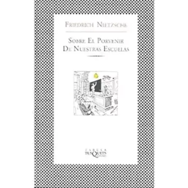 Sobre el porvenir de nuestras escuelas: 147 (FÁBULA) - Friedrich Nietzsche