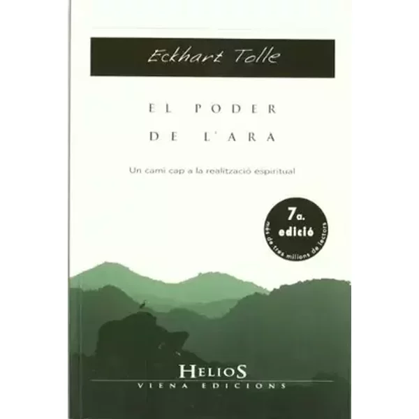 El poder de l'ara: Un camí cap a la realització espiritual: 11 (Helios) - Eckhart Tolle