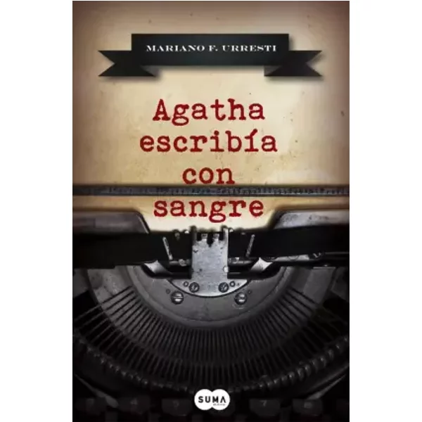 Agatha escribía con sangre (SUMA) - Mariano F. Urresti