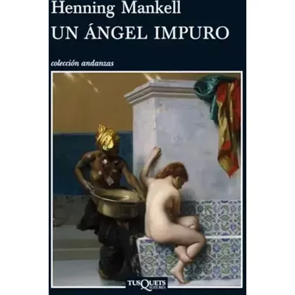 Un ángel impuro: 774 (Andanzas) - Henning Mankell